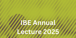 IBE Annual Lecture 2025: Ethical leadership as global consensus dissolves