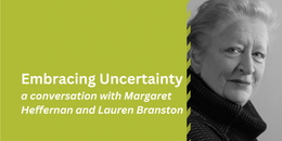 IBE webinar recording - Embracing Uncertainty: a conversation with Margaret Heffernan and Lauren Branston
