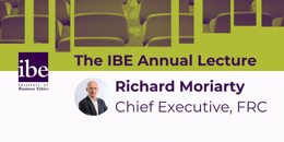 The Institute of Business Ethics Annual Lecture, 27 February 2024